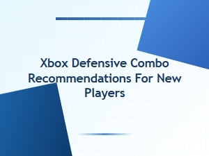 Xbox Defensive Combo Builds for New Players