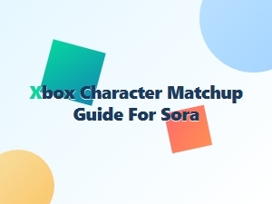 Xbox Sora Character Matchup Guide