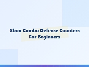 Xbox Combo Defense Counters for Beginners